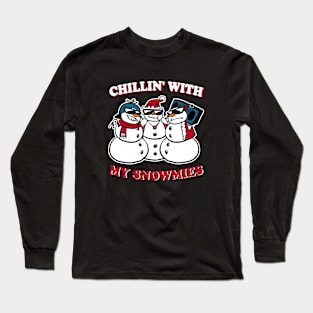 Chillin With My Snowmies Long Sleeve T-Shirt